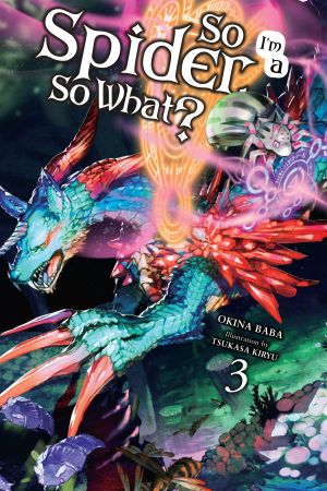 [So I'm a Spider, So What? Light Novel 01] • So I’m a Spider, So What? - Volume 03